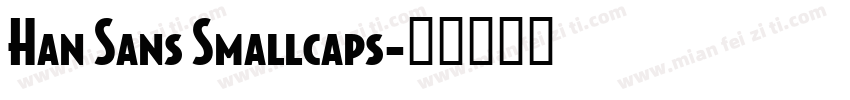 Han Sans Smallcaps字体转换